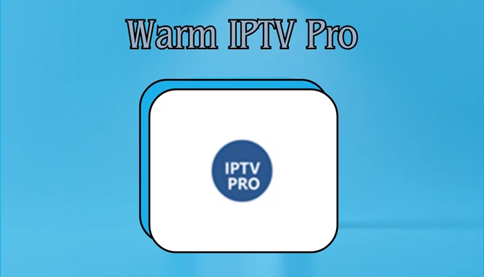 10. Warm IPTV Pro :