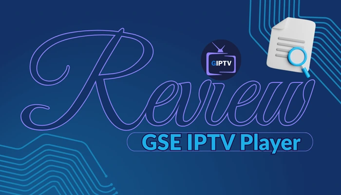 GSE IPTV Player review