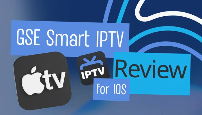 GSE Smart iptv review for IOS
